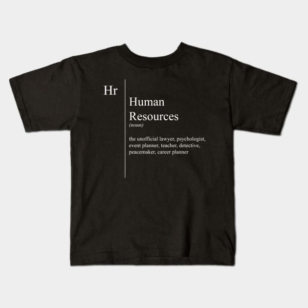 Funny Human Resources Definition Kids T-Shirt by JustCreativity